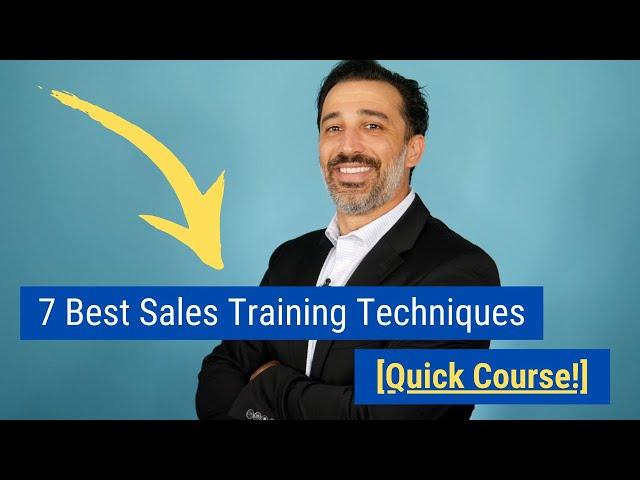 7 Best Sales Training Techniques Quick Course!