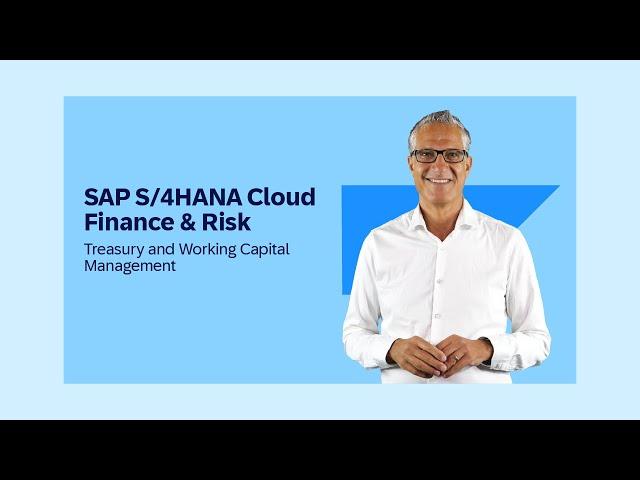 2023: Treasury & Working Capital Management in SAP S/4HANA Cloud Finance & Risk