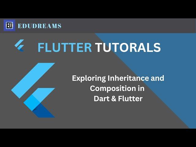 Exploring Inheritance and Composition in Dart & Flutter