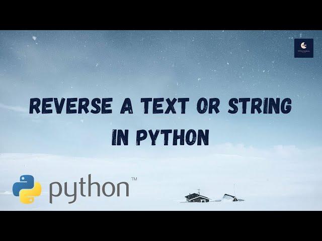 How to reverse a text or string in python - How reverse string in python - Reverse text in python