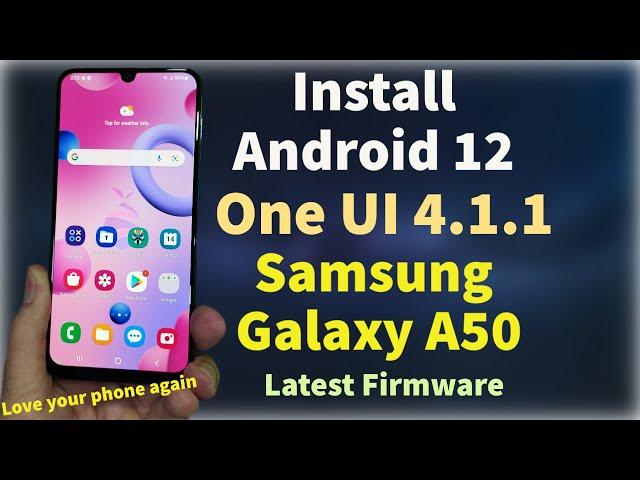 Update Galaxy A50 To One UI 4.1.1 To Android 12