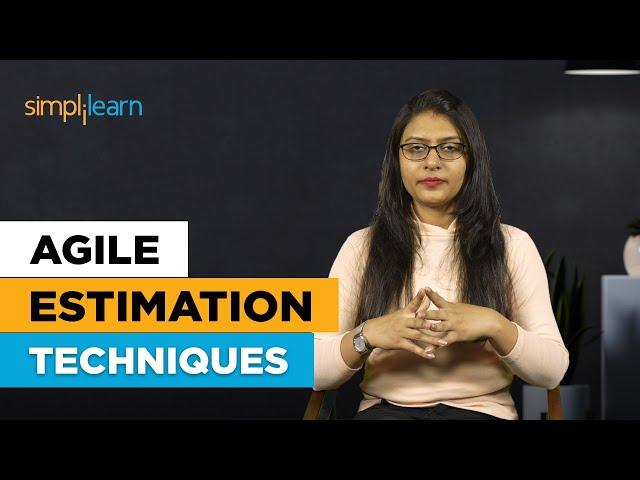 Agile Estimation Techniques | Estimation In Agile | Agile Scrum Tutorial for Beginners | Simplilearn