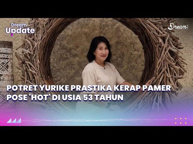 Potret Yurike Prastika Kerap Pamer Pose 'Hot' di Usia 53 Tahun