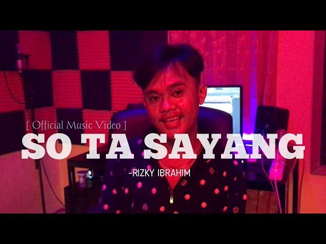 SO TA SAYANG - RIZKY IBRAHIM [ Official Music Videos ]