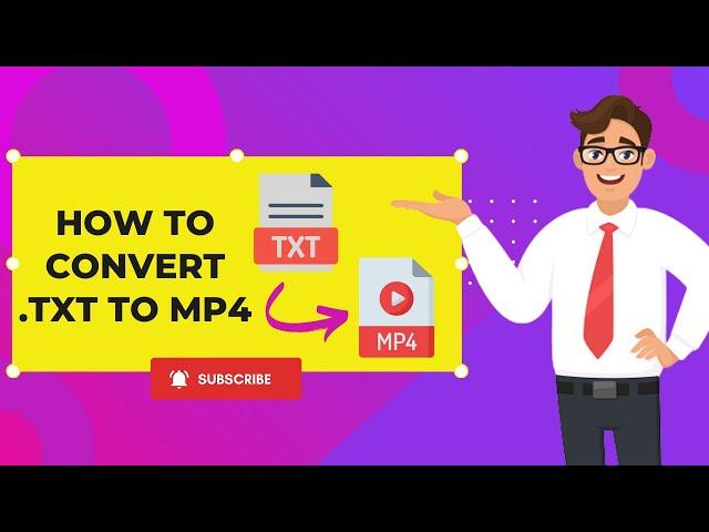 How to convert txt to mp4 ?