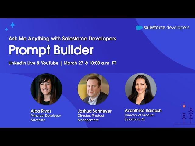 Prompt Builder: Ask Me Anything with Salesforce Developers | March 2024