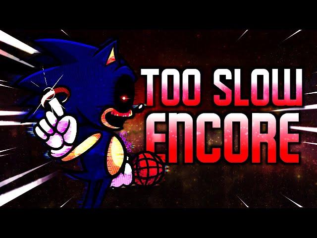 Too Slow (Encore) [ft. MarStarBro] - Friday Night Funkin': Vs. Sonic.exe