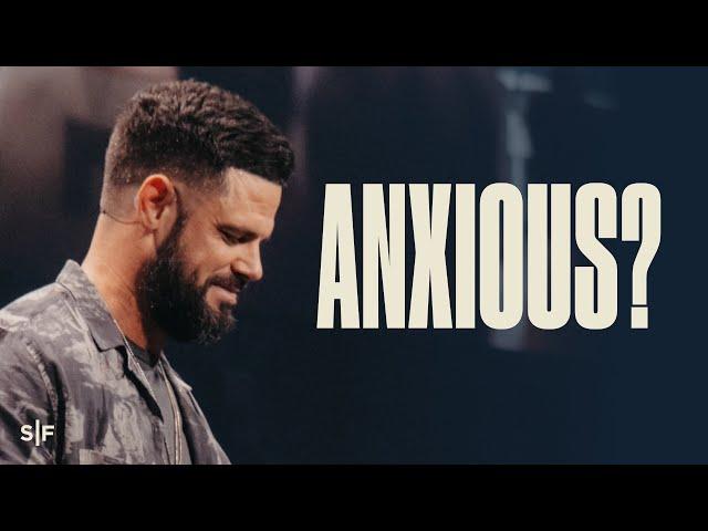 The Devil Wants You Anxious | Steven Furtick