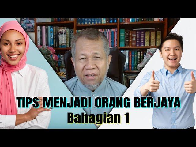 TOK ABAH - TIPS MENJADI ORANG BERJAYA | BAHAGIAN 1