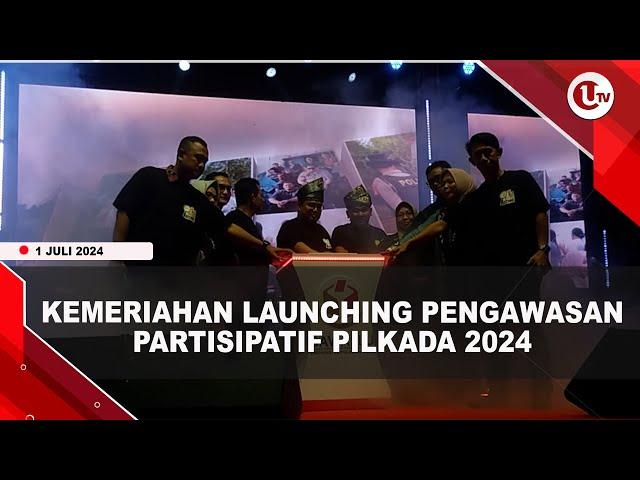 BAWASLU KEPRI LAUNCHING PENGAWASAN PARTISIPATIF PILKADA 2024 | U-NEWS