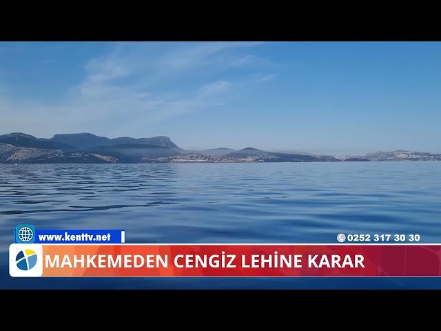 MAHKEMEDEN CENGİZ LEHİNE KARAR