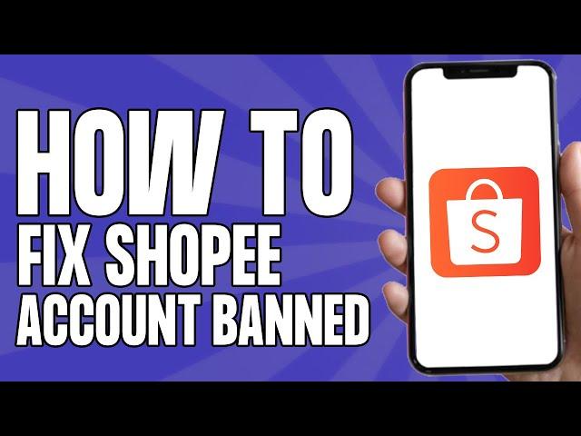 How to Fix Shopee Account Banned ( Login Failed Shopee)