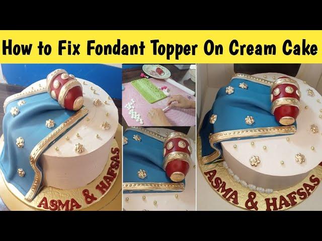 Fondant On Whip Cream Cake| Kesy lagain Fondant toppers icing cake par| How to apply fondant on cake