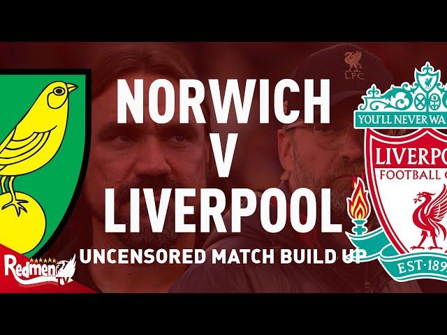 Norwich v Liverpool | Uncensored Match Build Up