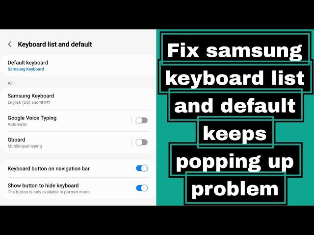 Fix samsung keyboard list and default keeps popping up problem android | keyboard list and default