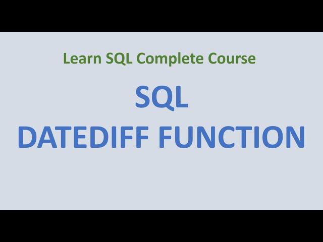 57. DATEDIFF Function in SQL