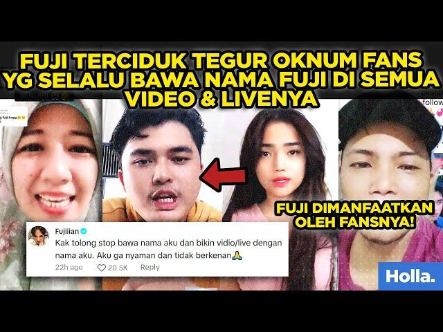 Reaksi Netizen Fuji Terciduk Tegur Oknum Fans Yg Selalu Bawa Nama Fuji Di Semua Video & Livenya