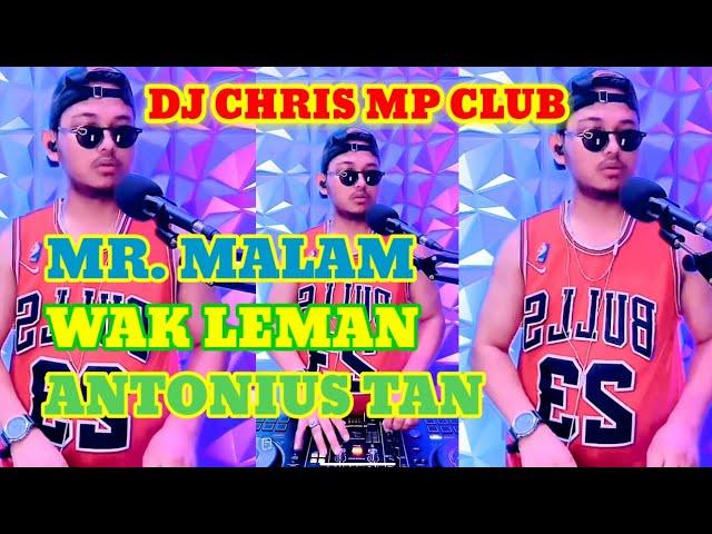 DJ CHRIS M2000 - VVIP MR. MALAM, WAK LEMAN & ANTONIUS TAN - BREAKBEAT CAMPURAN TERBARU