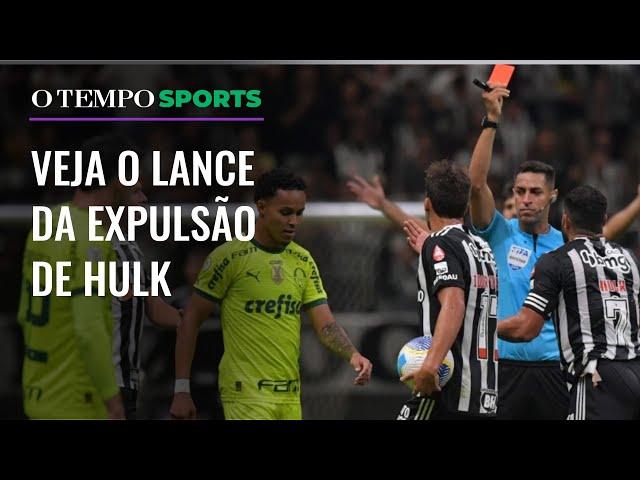 Hulk é expulso em Atlético-MG X Palmeiras, e deixa campo indignado