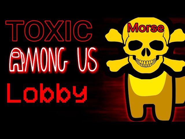 Among Us TOXIC Lobby