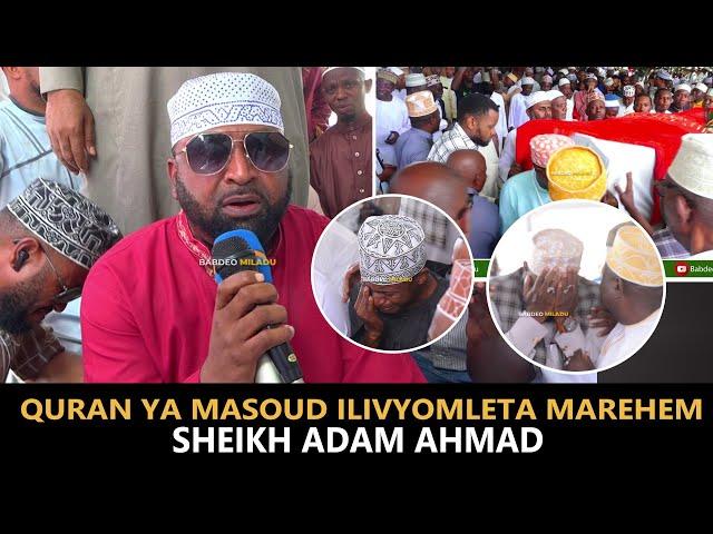 TAZAMA MASOUD ADAM AKISOMA HUKU JENEZA LA BABA YAKE SHEIKH ADAM LIKITOLEWA, MAJOZI NA VILIO VYATANDA