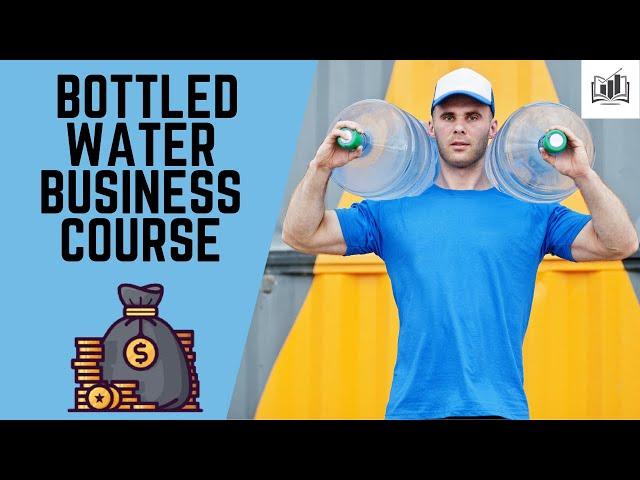 How to Start a Bottled Water Business Course | by Shaun Academy