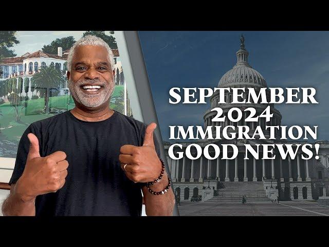 Immigration Good News Update September 2024 - Tips for USA Visa - GrayLaw TV