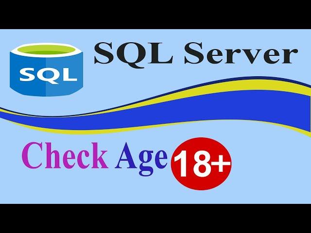 SQL server tutorial: how to add age field and check age equal to or greater than18