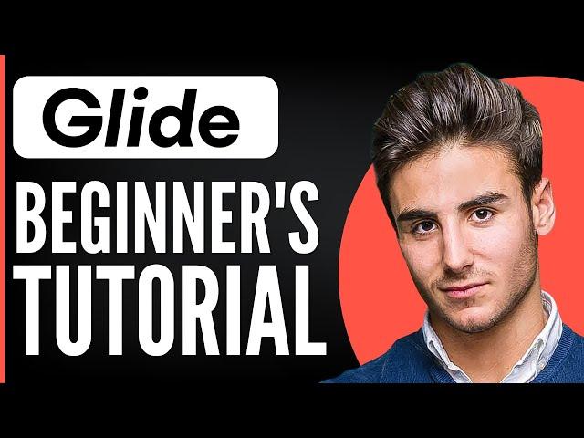 Glide Apps Tutorial 2023: How To Use Glide Apps For Beginners