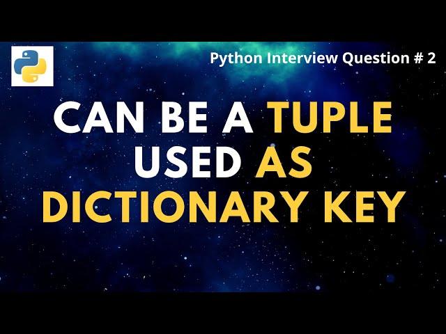 Can be a tuple used as a dictionary key in Python | Python Interview questions 2