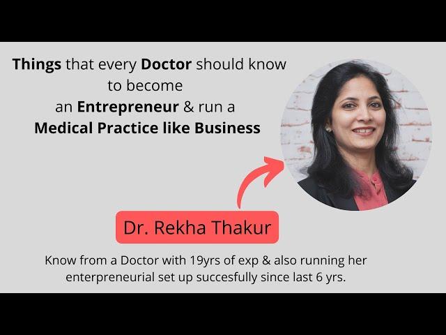 3 things every Doctor should know to become an Entrepreneur | Run a Medical Practice like Business