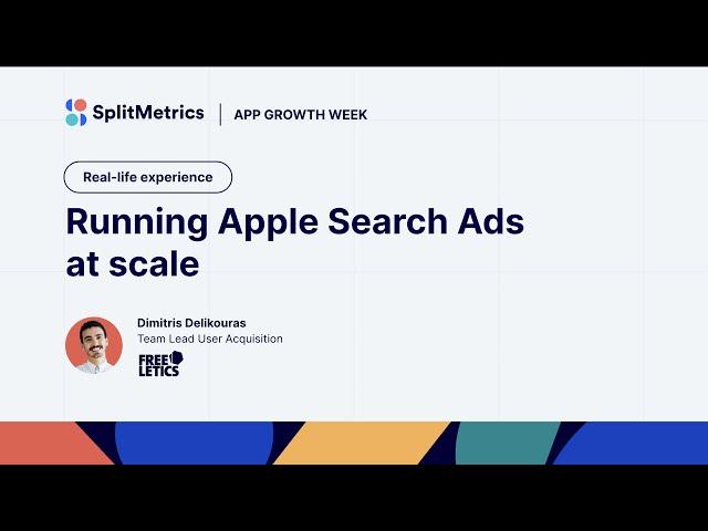 App Growth Week | Running Apple Search Ads at scale with Dimitris Delikouras