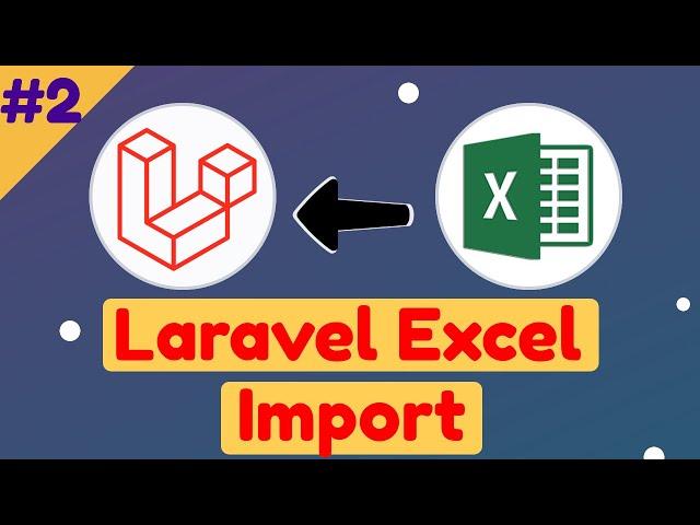 #2: Laravel Excel Import to Database with Errors and Validation Handling