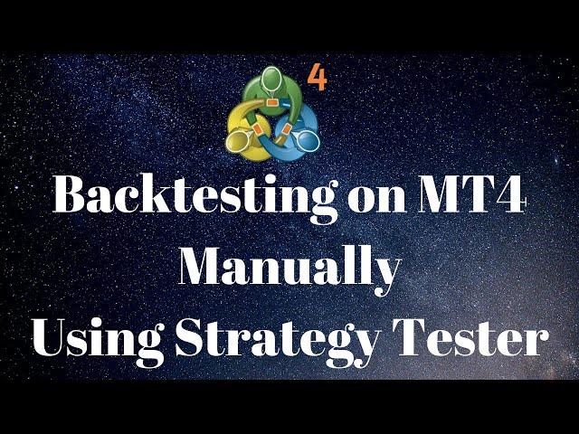 How To Backtest Strategies Manually On MT4