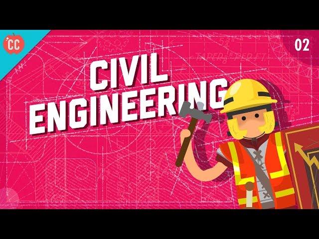 Civil Engineering: Crash Course Engineering #2