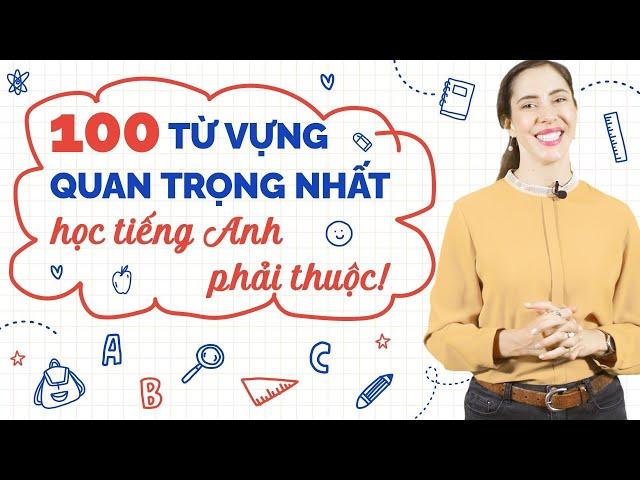 100 từ vựng tiếng Anh cơ bản quan trọng nhất ai cũng phải thuộc - Học tiếng Anh Online