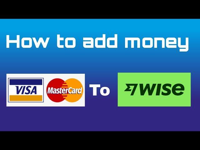 How to add money wise in | Deposit money from Visa Master Card