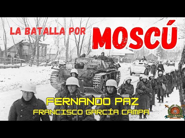 LA BATALLA POR MOSCÚ 1941: ante las cúpulas del Kremlin *Fernando Paz*