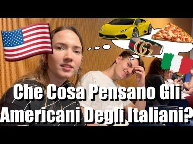 Che Cosa Pensano Gli Americani Degli Italiani// What Do Americans Think About Italians?