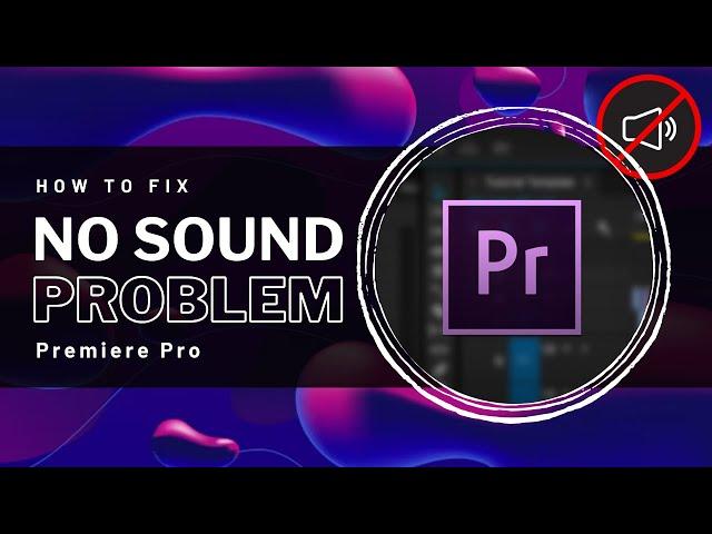 Premiere Pro - How To Fix No Sound