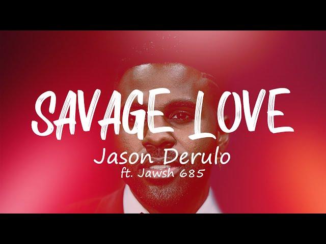 Savage Love - Jason Derulo ft. Jawsh 685 [Laxed Siren Beat] (Lyrics)