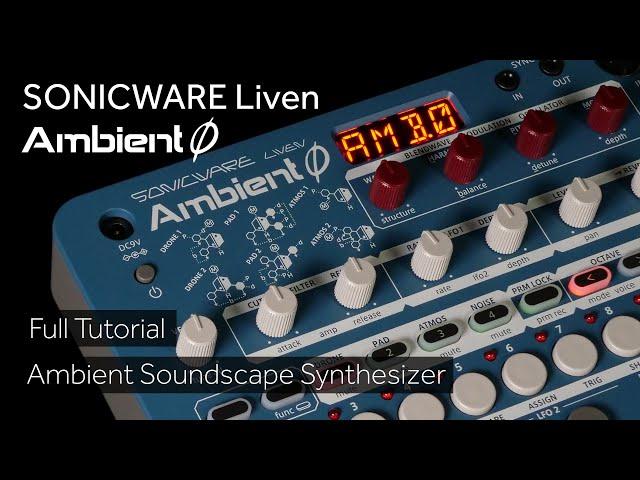 Sonicware Liven Ambient Ø Full Tutorial - Soundscape Synthesizer