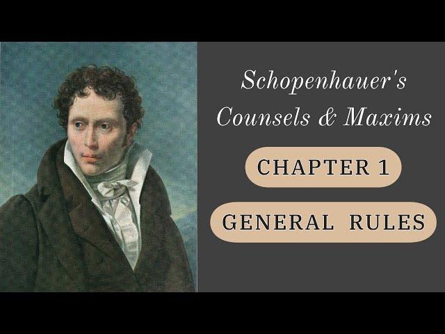 Schopenhauer: General Rules for Living | Counsels & Maxims 1-3 (Chapter 1)