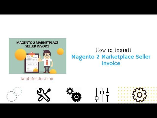 How to Install Magento 2 Marketplace Seller Invoice