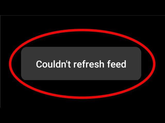 How To Fix Couldn't Refresh Feed Instagram Error On Android And Ios