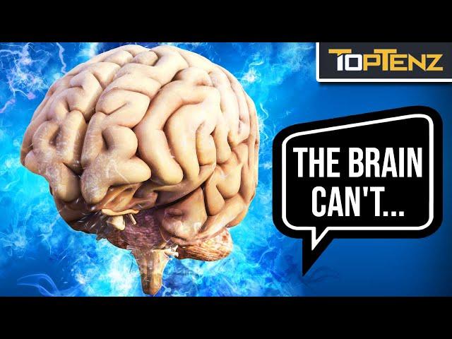 10 Things You Didn't Know Your Brain Couldn't Do