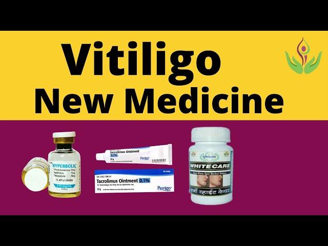 Best & New Medicine For Vitiligo (White Patches) in India | Care Well Medical Centre