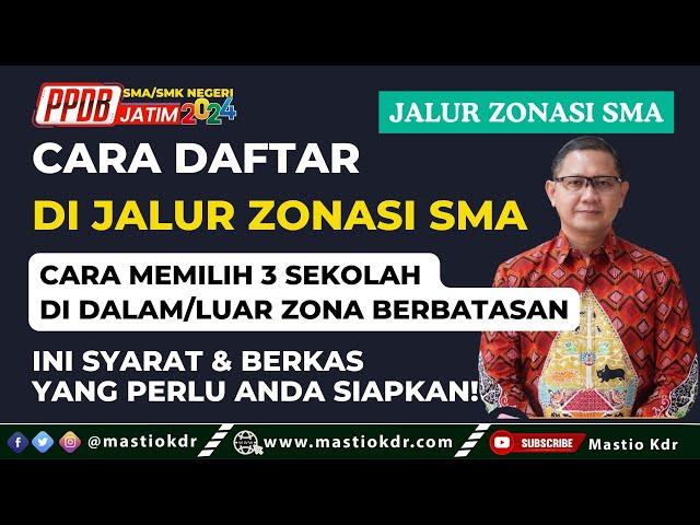 Cara Daftar Jalur Zonasi SMA| Cara Memilih 3 Sekolah Dalam & Luar Zona Berbatasan | PPDB Jatim 2024