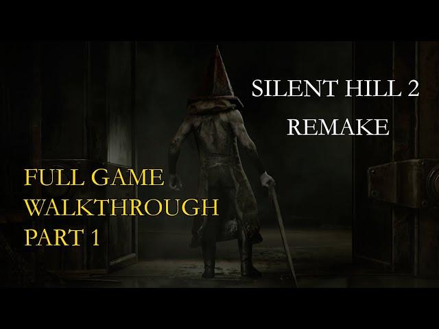 Silent Hill 2 Remake - Full Game Walkthrough Part 1 [of 3] (No Commentary Gameplay)