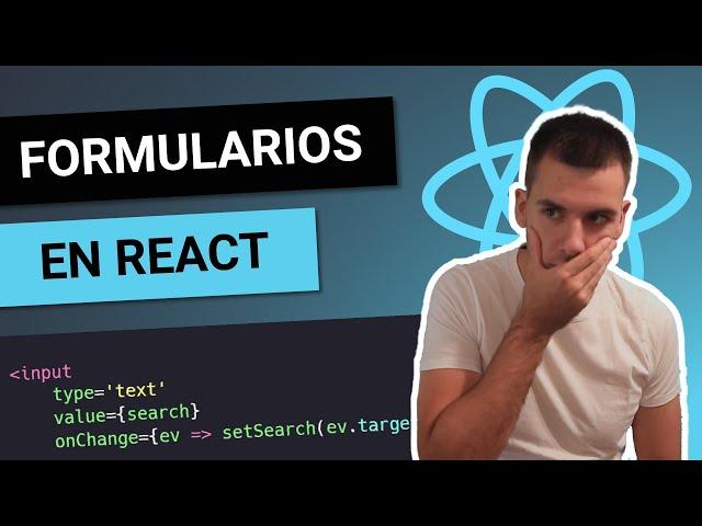 FORMULARIOS en React Inputs CONTROLADOS?  Cómo OBTENER su valor?  Curso de React desde cero #10